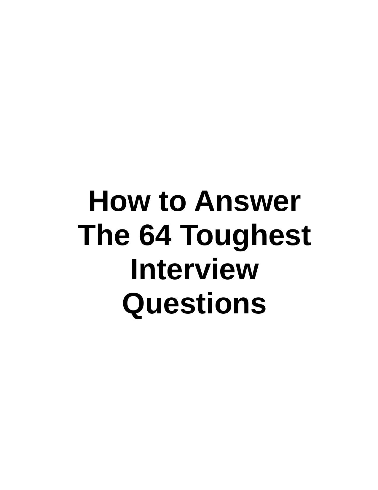 How To Answer The 64 Toughest Interview Questions by Ruby Cruse
