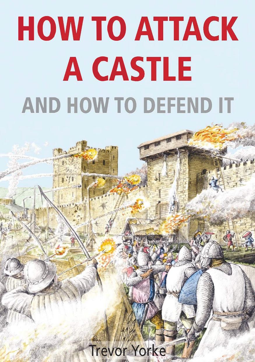 How To Attack A Castle And How To Defend It by Trevor Yorke
