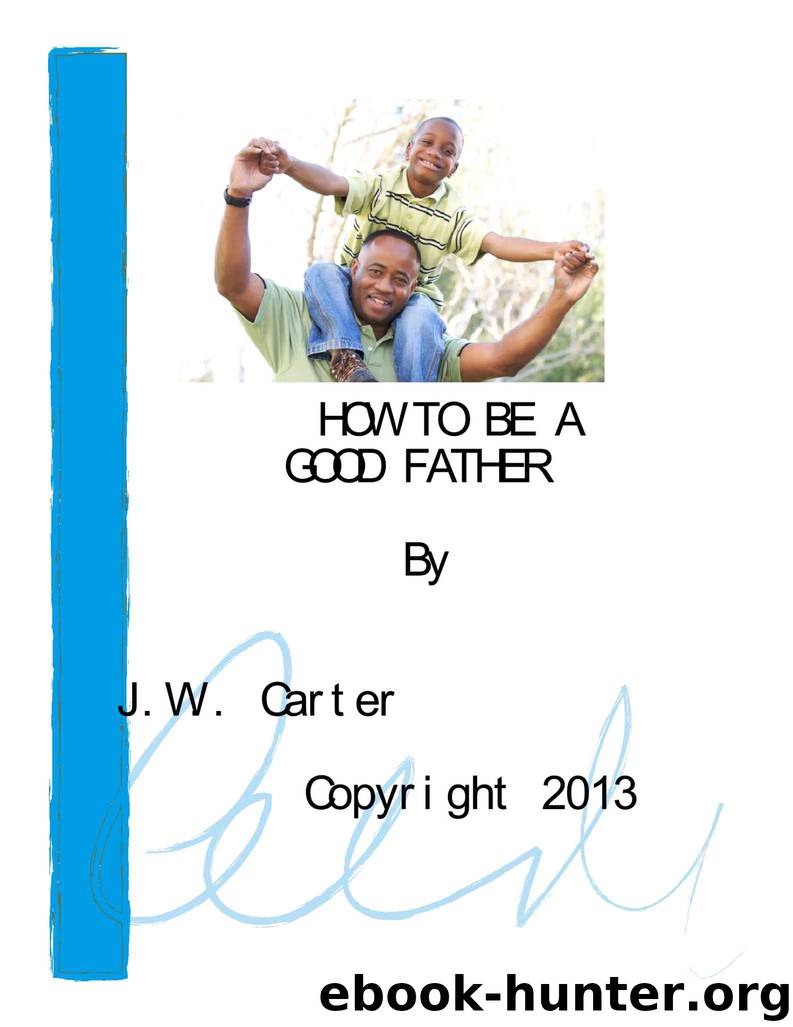 How To Be A Good Father by J.W. Carter