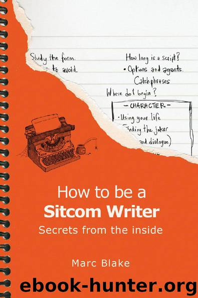 How To Be A Sitcom Writer by Marc Blake