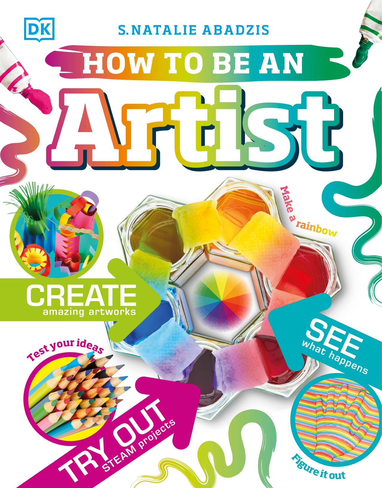How To Be An Artist by Dorling Kindersley