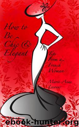How To Be Chic and Elegant by Marie-Anne Lecoeur