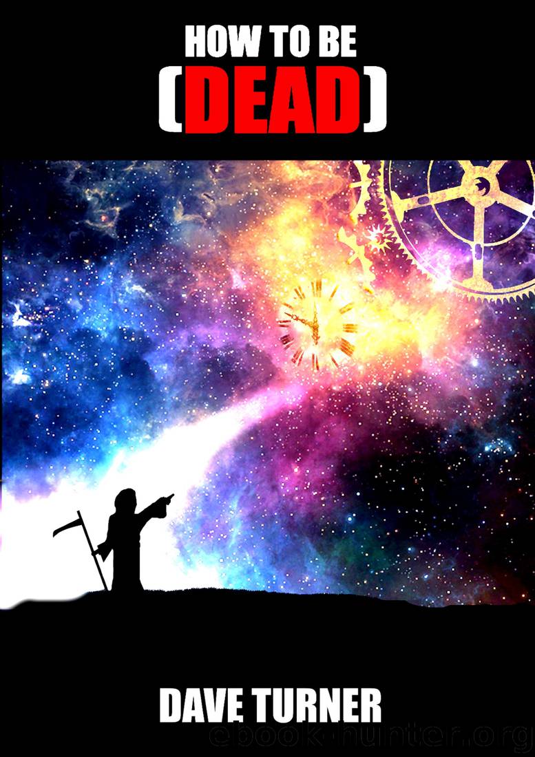 How To Be Dead by Dave Turner