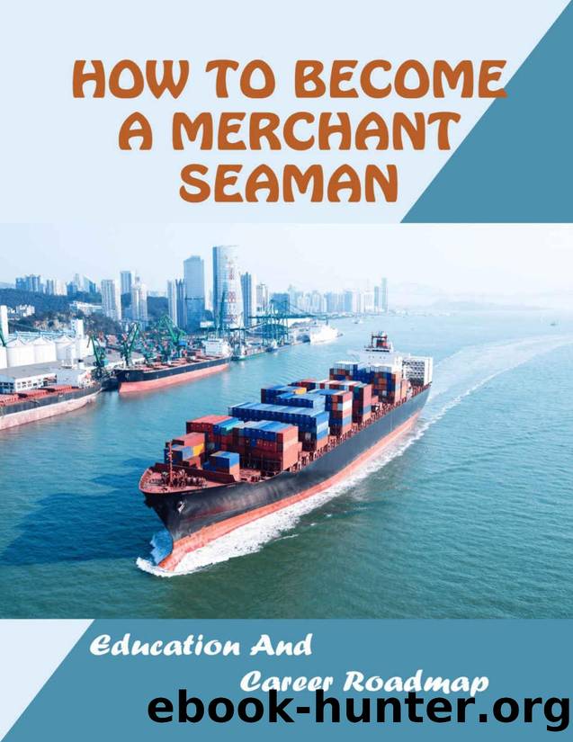 How To Become A Merchant Seaman: Education And Career Roadmap: Merchant Marine Training Center by Quincy Mcquaide