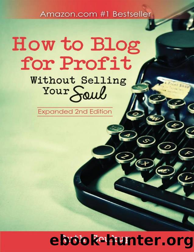 How To Blog For Profit: Without Selling Your Soul by Soukup Ruth