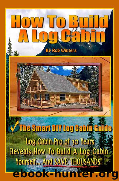 How To Build A Log Cabin by Winters Rob