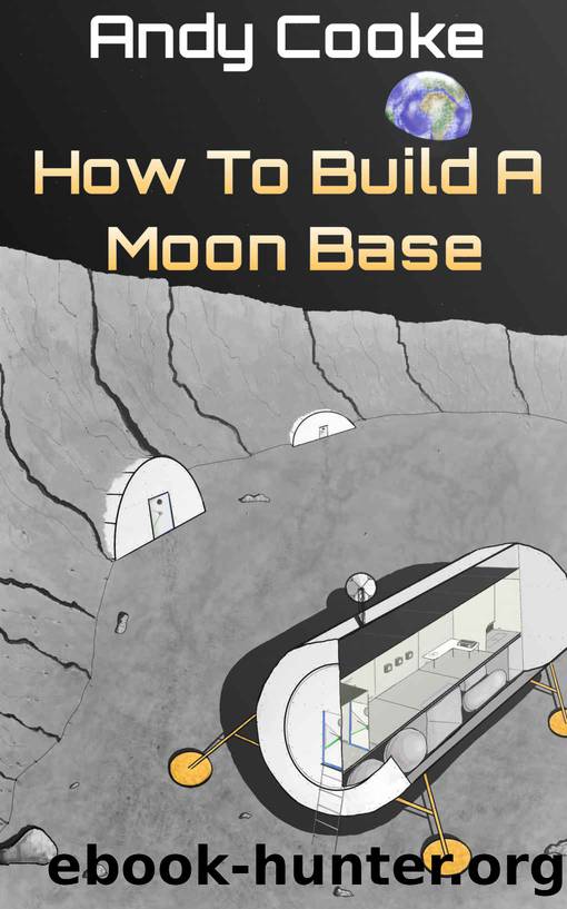 How To Build A Moonbase by Cooke Andy