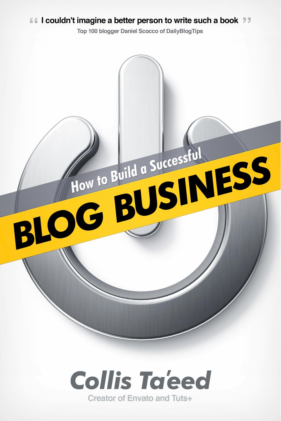 How To Build A Successful Blog Business by Unknown