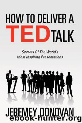 How To Deliver A TED Talk: Secrets Of The World’s Most Inspiring Presentations by Donovan Jeremey