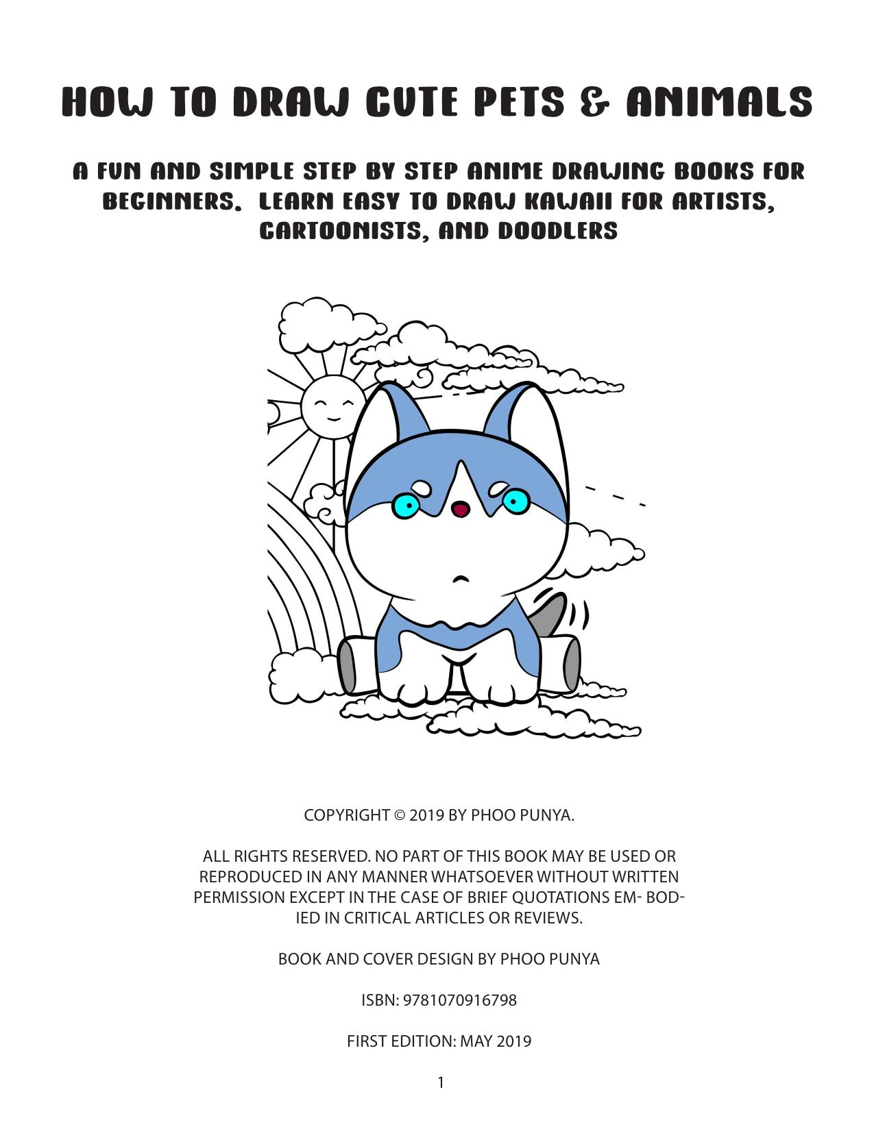 How To Draw Cute Pets & Animals: A Fun And Simple Step By Step Anime Drawing Books For Beginners by unknow