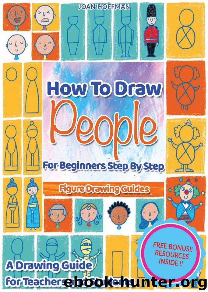 How To Draw People For Beginners Step By Step : Figure Drawing Guides: Figure Drawing for Kids - A Drawing Guide for Teachers and Students, how to draw people for kids, how to draw people book by Hoffman Joan