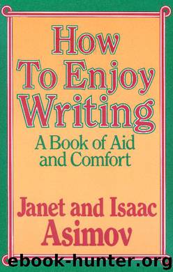 How To Enjoy Writing : A Book of Aid and Comfort by Janet & Isaac Asimov
