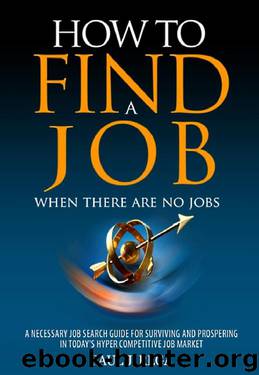 How To Find A Job: When There Are No Jobs (Book #2) A Necessary Job Search and Career Planning Guide for Today's Job Market (Career Development) by Paul Rega