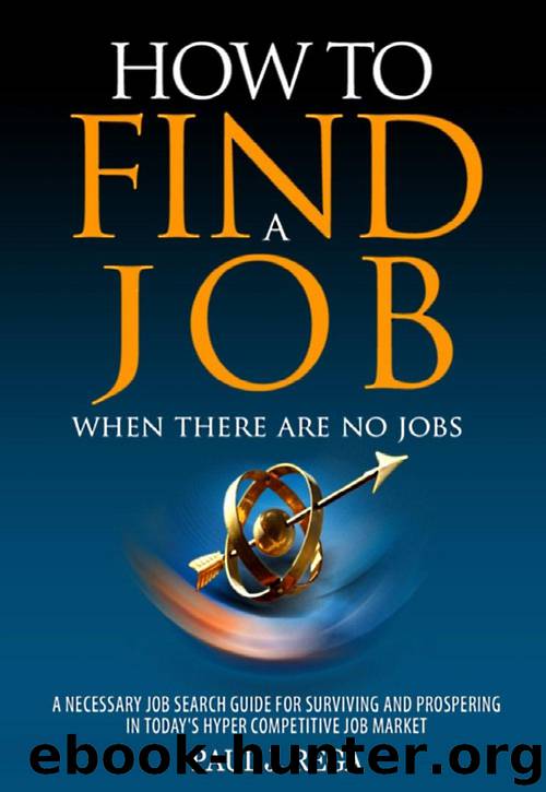 How To Find A Job: When There Are No Jobs (Book 1) A Necessary Job Search and Career Planning Guide for Today's Job Market (Find A Job Series) by Paul Rega