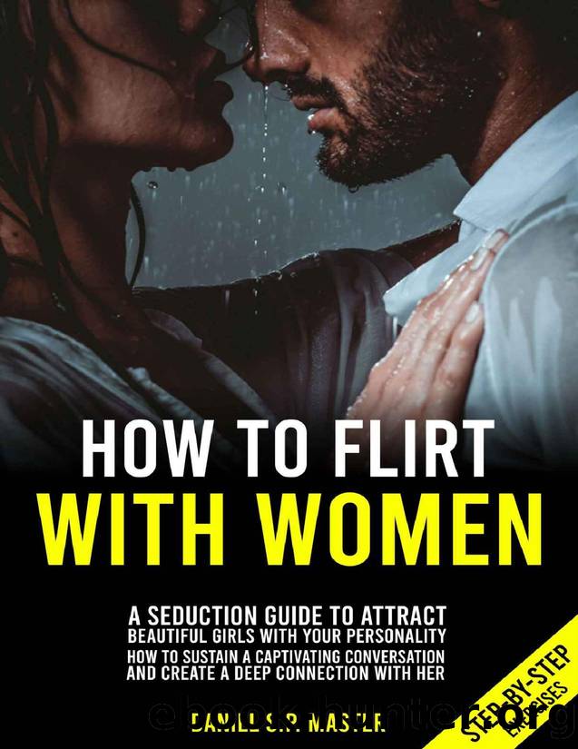 How To Flirt With Women by Master Daniel S.P