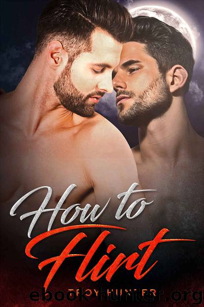 How To Flirt: A Gay Sci-Fi Romance by Hunter Troy