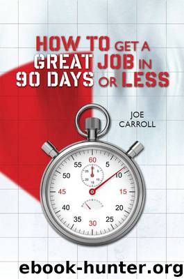 How To Get A Great Job in 90 Days or Less by Joe Carroll