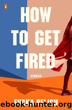 How To Get Fired by Evana Belich