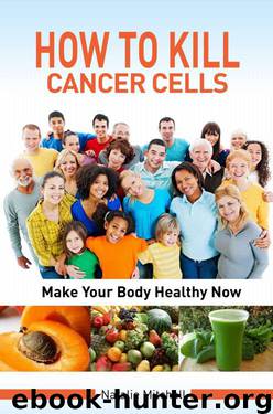 How To Kill Cancer Cells by Mitchell Natalie