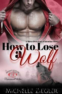 How To Lose A Wolf: Holiday Story (Move Over Fate Book 4) by Michelle Ziegler
