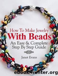 How To Make Jewelry With Beads by Janet Evans