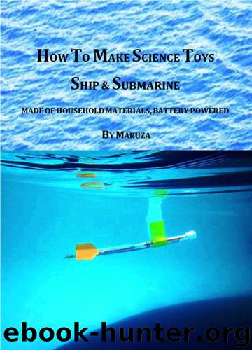 How To Make Science Toys Ship & Submarine: Made Of Household Materials, Battery Powered by Heru Maruza