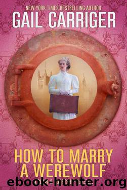 How To Marry A Werewolf by Gail Carriger