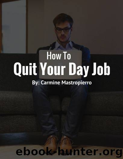 How To Quit Your Day Job: E-Commerce, Passive Income Streams, And More by Carmine Mastropierro