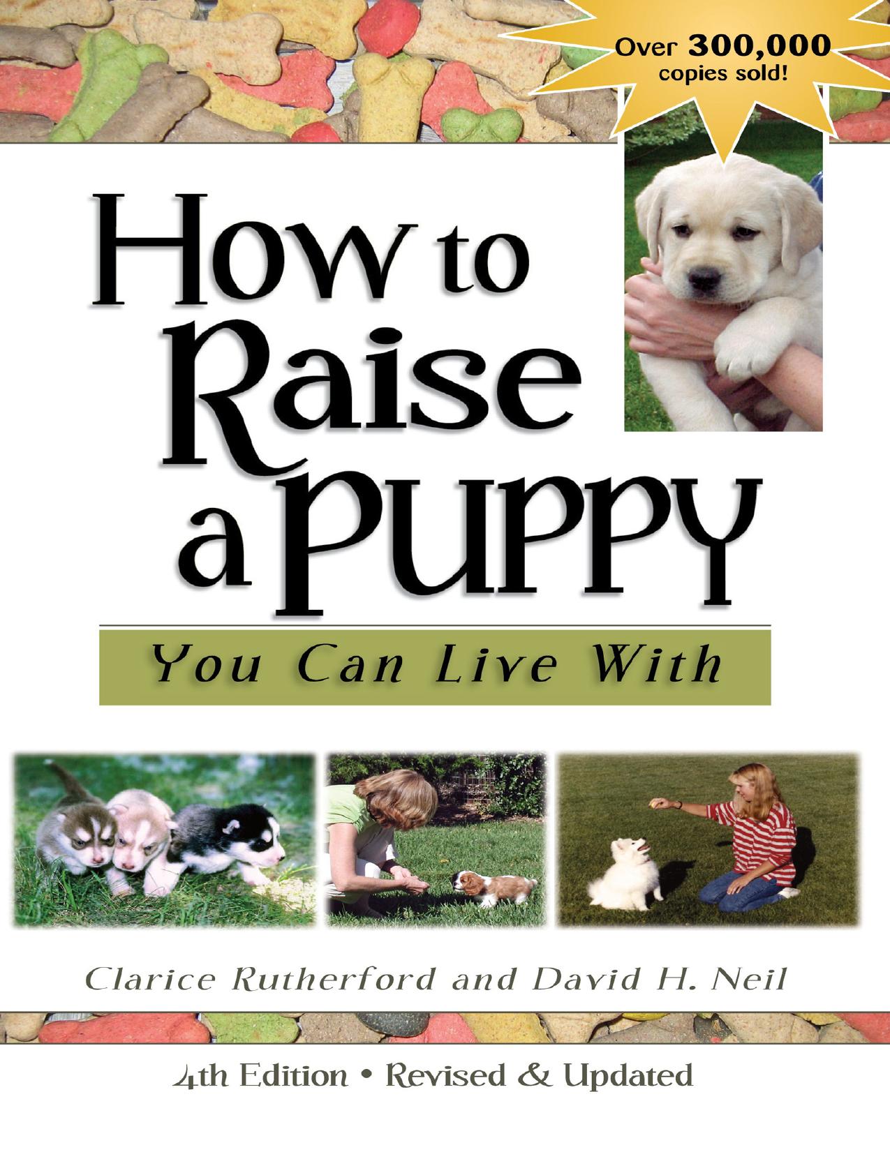 How To Raise A Puppy You Can Live With by Clarice Rutherford