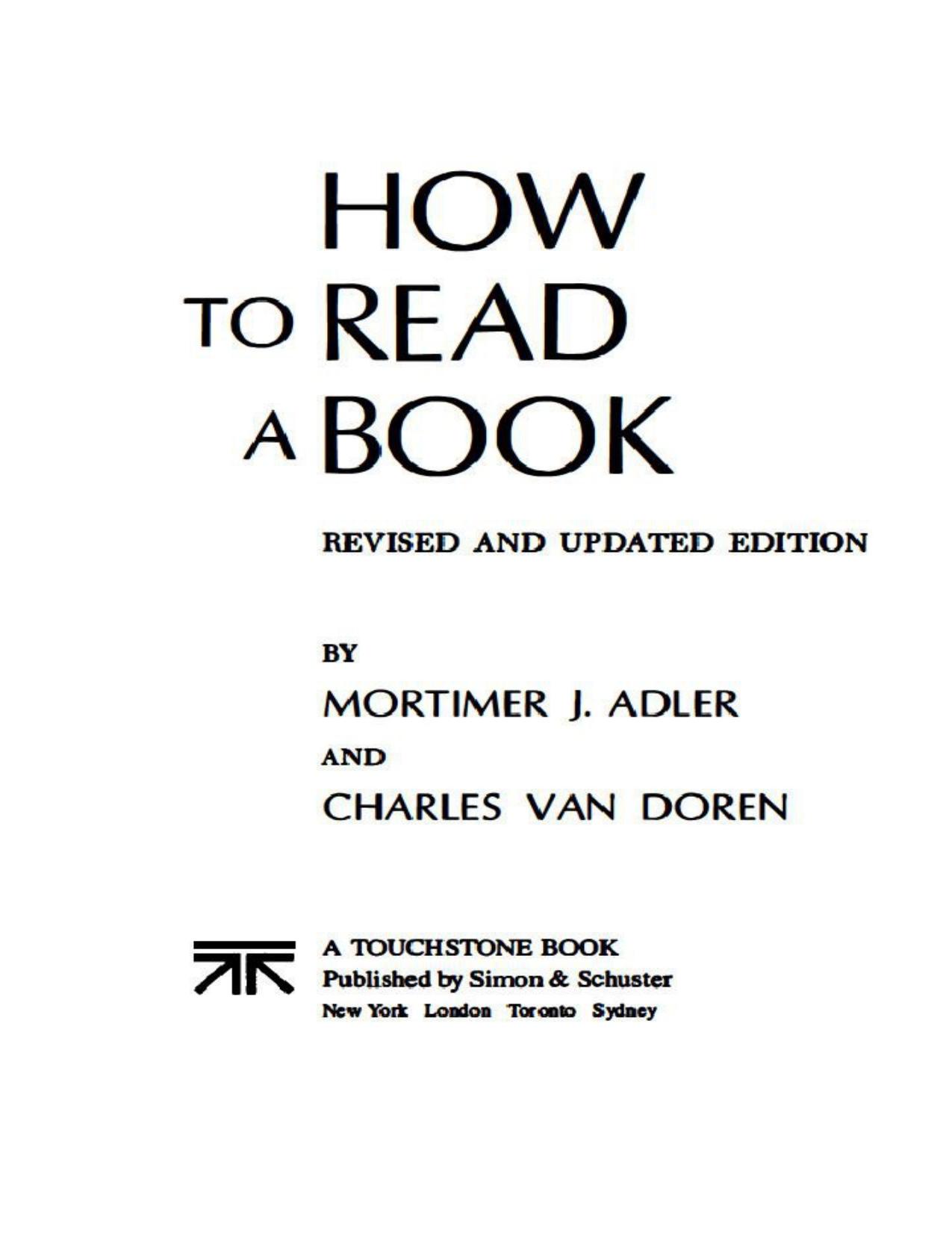 How To Read A Book- A Classic Guide to Intelligent Reading by Charles Van Doren Mortimer J. Adler