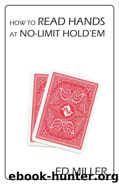 How To Read Hands At No-Limit Hold'em by Ed Miller