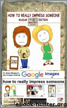 How To Really Impress Someone: Mugsar Edition by Peter Hogan