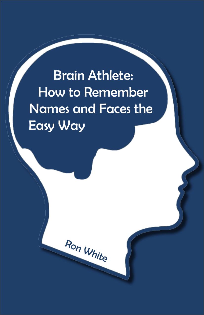 How To Remember Names And Faces The Easy Way by Unknown