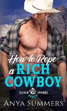 How To Rope A Rich Cowboy (Silver Springs Ranch Book 2) by Anya Summers