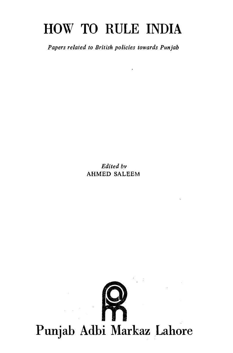 How To Rule India: Papers Related To British Policies Towards Punjab by Ahmed Saleem (edt)
