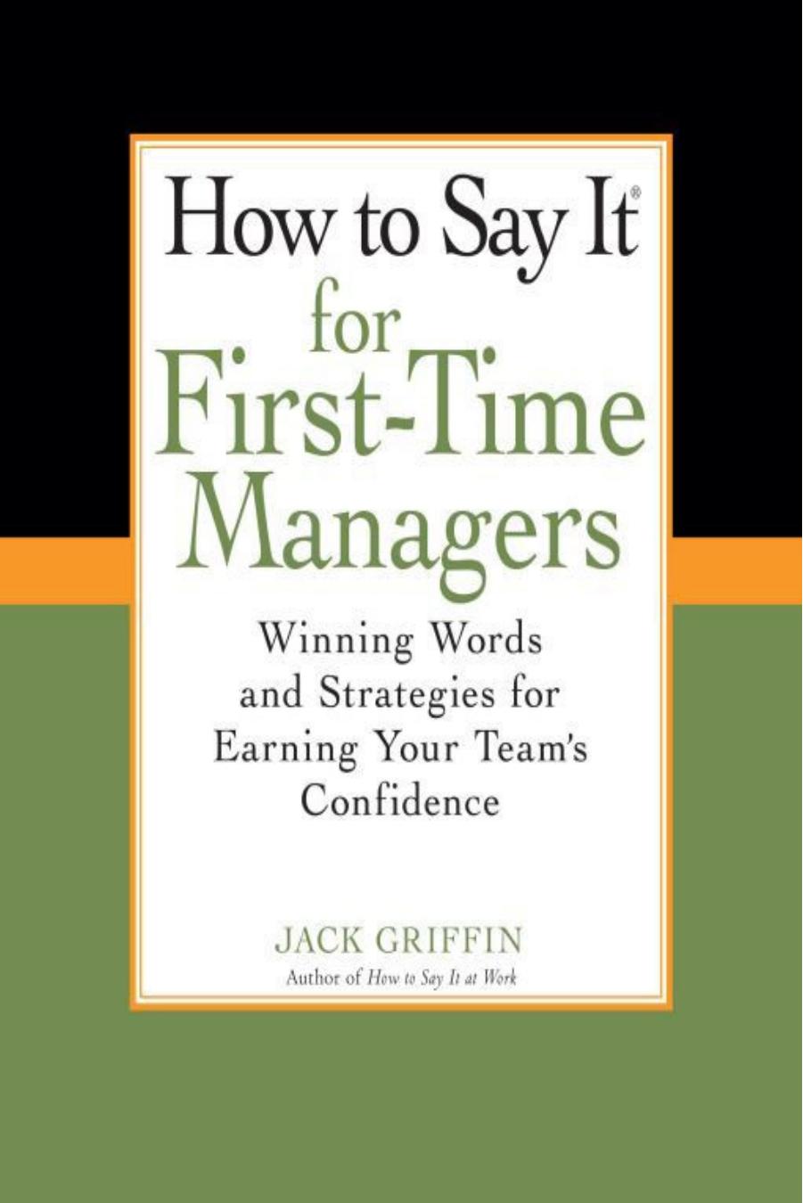 How To Say It for First-Time Managers: Winning Words and Strategies for Earning Your Team's Confidence by Jack Griffin