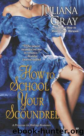 How To School Your Scoundrel by Juliana Gray