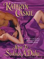 How To Seduce A Duke by Kathryn Caskie