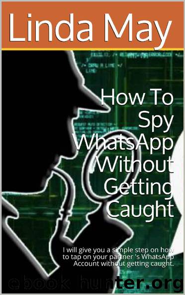 How To Spy WhatsApp Without Getting Caught: I will give you a simple step on how to tap on your partner 's WhatsApp Account without getting caught. by Linda May
