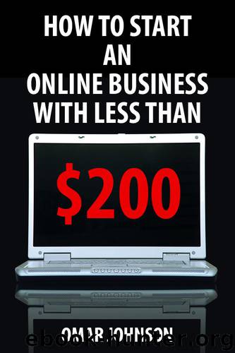 How To Start An Online Business With Less Than $200 by Omar Johnson