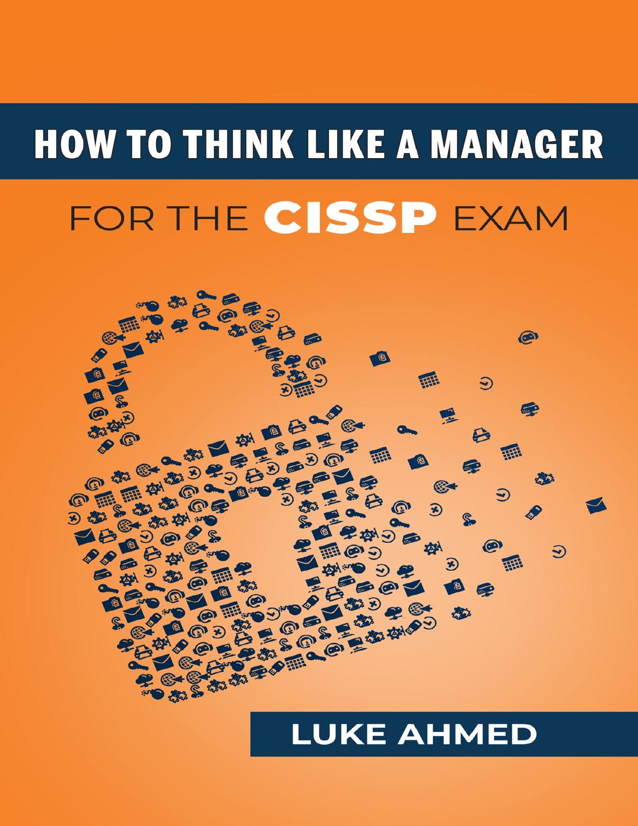 How To Think Like A Manager for the CISSP Exam by Luke Ahmed