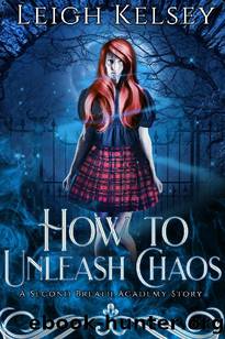 How To Unleash Chaos: A Second Breath Academy Story by Leigh Kelsey