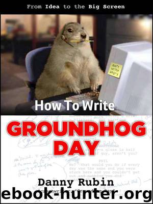 How To Write Groundhog Day by Danny Rubin