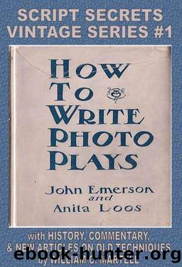 How To Write Photoplays (Vintage Screenwriting Series Book 1) by William C Martell & Anita Loos & John Emerson