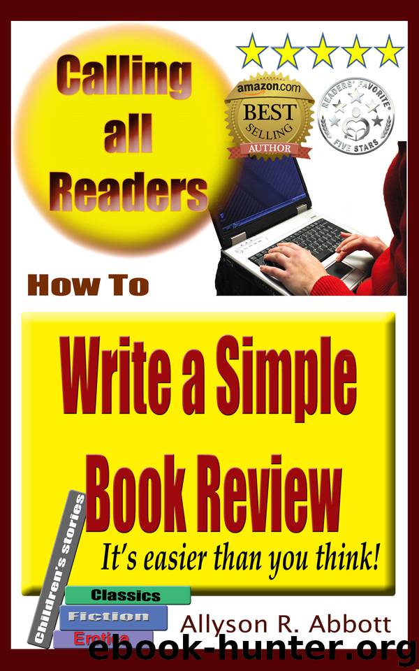 How To Write a Simple Book Review: It's easier than you think by Abbott Allyson R