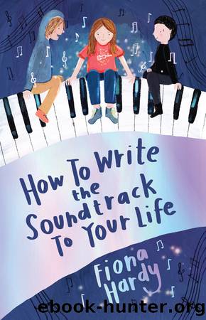 How To Write the Soundtrack To Your Life by Fiona Hardy