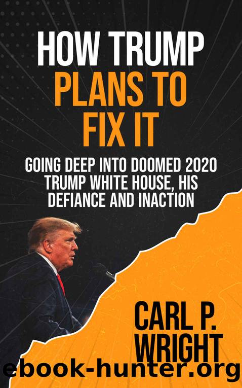 How Trump Plans To Fix It by Wright Carl P