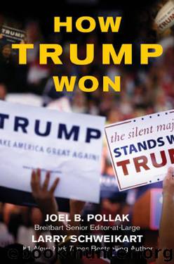 How Trump Won: The Inside Story of a Revolution by Joel Pollak & Larry Schweikart