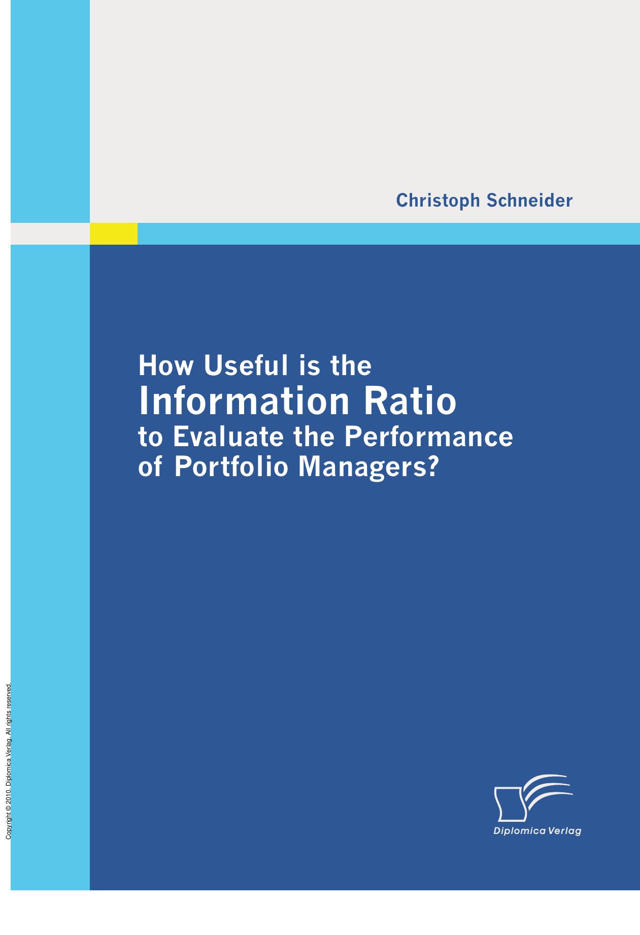 How Useful is the Information Ratio to Evaluate the Performance of Portfolio Managers? by Christoph Schneider