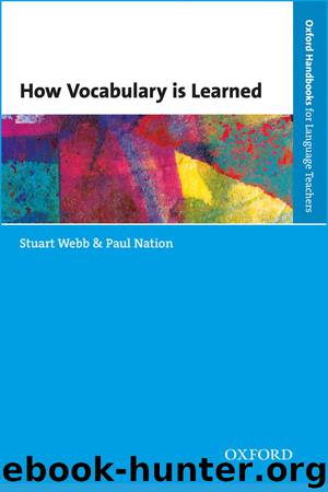 How Vocabulary is Learned (Oxford Handbooks for Language Teachers) by Stuart Webb & Paul Nation
